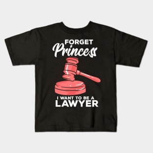 Forget Princess I Want To Be A Lawyer Kids T-Shirt